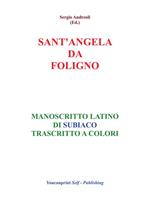 Sant'Angela da Foligno. Manoscritto latino di Subiaco trascritto a colori