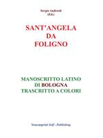 Sant'Angela da Foligno. Manoscritto latino di Bologna trascritto a colori