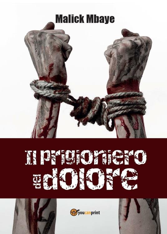 Il prigioniero del dolore - Malick Mbaye - copertina