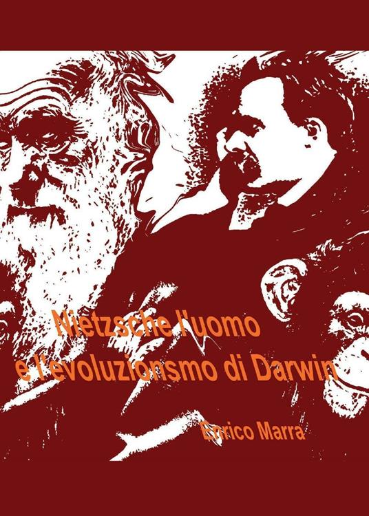 Nietzsche l'uomo e l'evoluzionismo di Darwin - Enrico Marra - copertina
