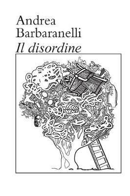 Il disordine - Andrea Barbaranelli - copertina