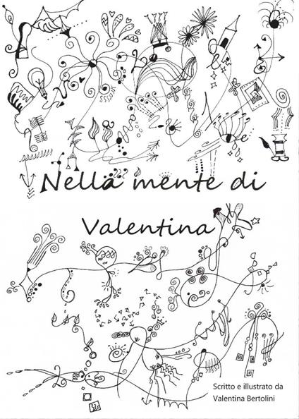 Nella mente di Valentina - Valentina Bertolini - copertina