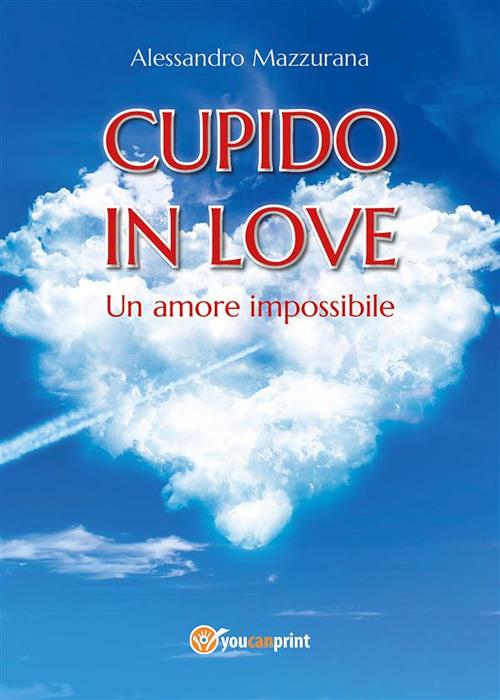 Cupido in love - Alessandro Mazzurana - ebook