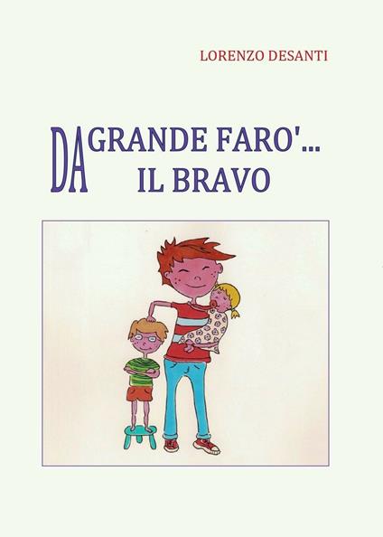 Da grande farò il bravo - Lorenzo Desanti - copertina
