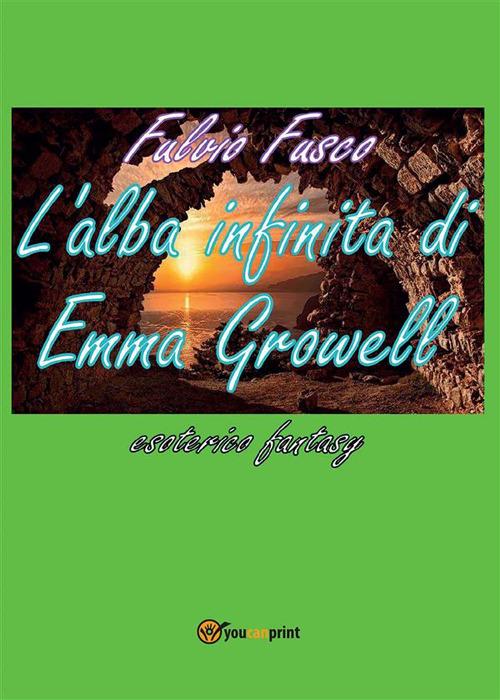 L' alba infinita di Emma Growell - Fulvio Fusco - ebook