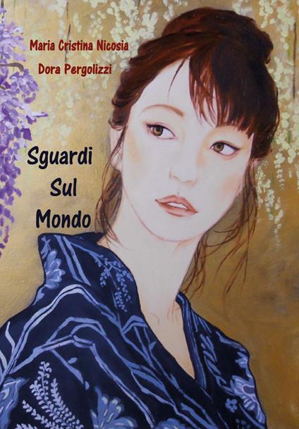Sguardi sul mondo - Maria Cristina Nicosia,Dora Pergolizzi - copertina