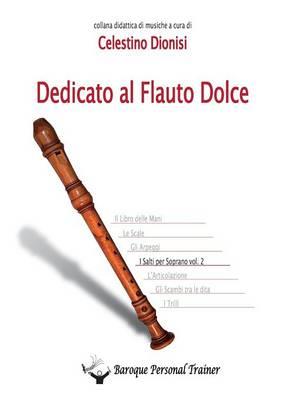 Dedicato al flauto dolce. I salti per soprano. Vol. 2 - Celestino Dionisi - copertina
