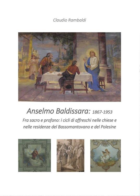 Anselmo Baldissara pittore 1867-1953 - Claudio Rambaldi - copertina