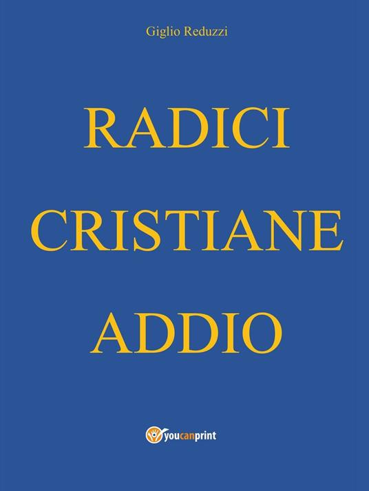 Radici cristiane addio - Giglio Reduzzi - copertina