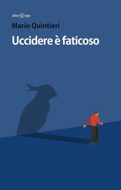 Uccidere è faticoso - Mario Quintieri - copertina