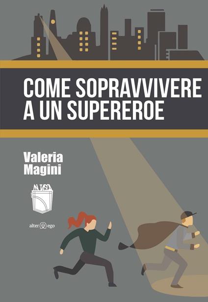 Come sopravvivere a un supereroe - Valeria Magini - copertina