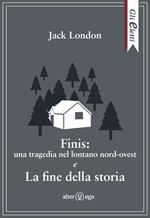 Finis: una tragedia nel lontano nord-ovest e La fine della storia