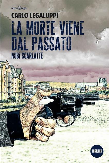 La morte viene dal passato. Nubi scarlatte - Carlo Legaluppi - ebook