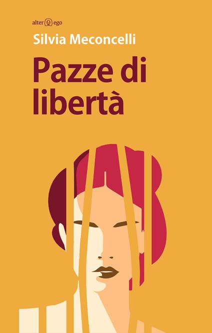 Pazze di libertà - Silvia Meconcelli - copertina