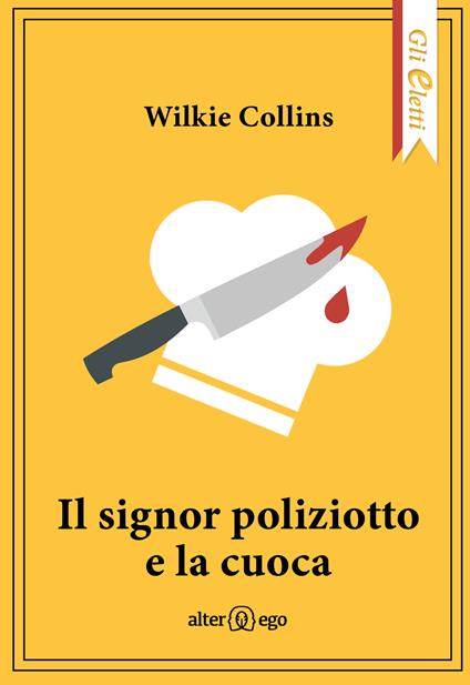 Il signor poliziotto e la cuoca - Wilkie Collins - copertina