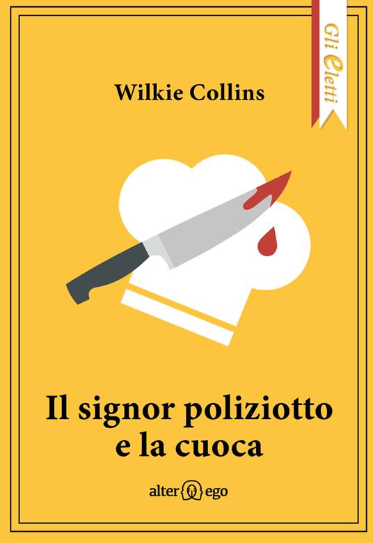 Il signor poliziotto e la cuoca - Wilkie Collins - copertina