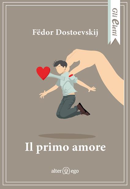 Il primo amore - Fëdor Dostoevskij - copertina