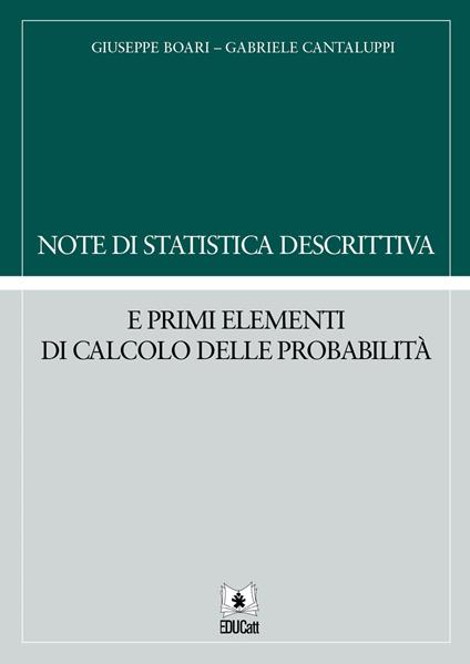 Note di statistica descrittiva e primi elementi di calcolo delle probabilità - Giuseppe Boari,Gabriele Cantaluppi - copertina