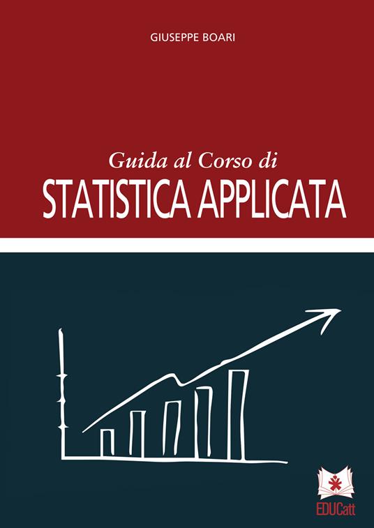 Guida al corso di statistica applicata - Giuseppe Boari - copertina