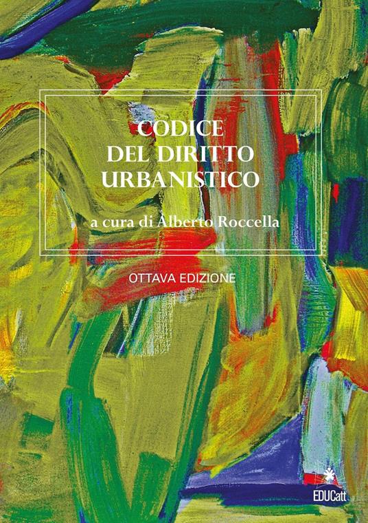 Codice del diritto urbanistico - Alberto Roccella - copertina