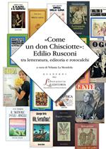 «Come un don Chisciotte»: Edilio Rusconi tra letteratura, editoria e rotocalchi