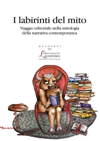 I labirinti del mito. Viaggio editoriale nella mitologia della narrativa contemporanea - copertina