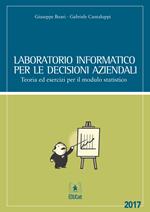 Laboratorio informatico per le decisioni aziendali. Teoria ed esercizi per il modulo statistico