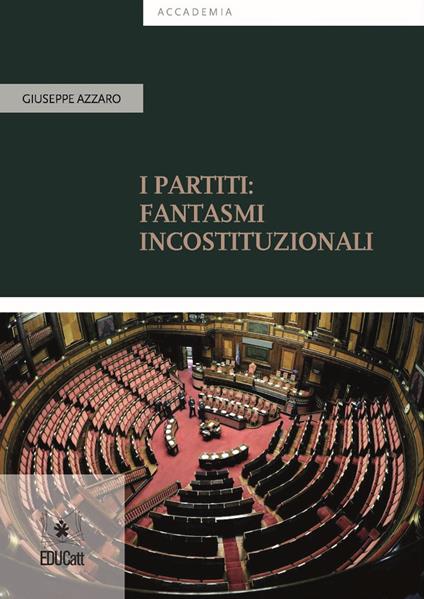 I partiti: fantasmi incostituzionali - Giuseppe Azzaro - copertina