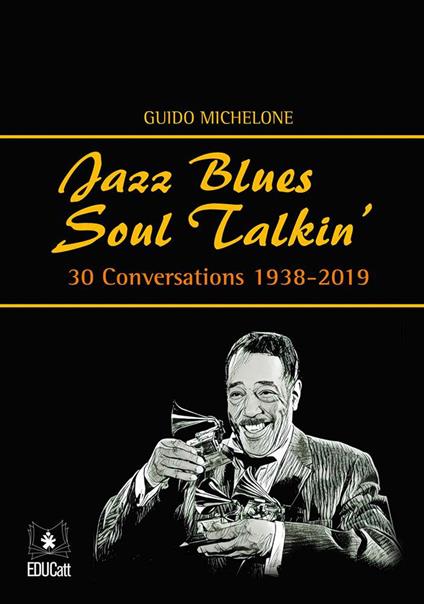 Jazz blues soul talkin'. 30 conversations 1938-2019 - Guido Michelone - copertina