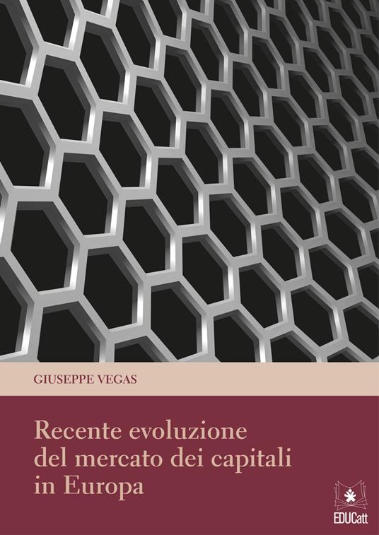 Recente evoluzione del mercato dei capitali in Europa - Giuseppe Vegas - copertina