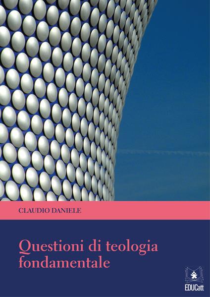 Questioni di teologia fondamentale - Daniele Claudio - copertina
