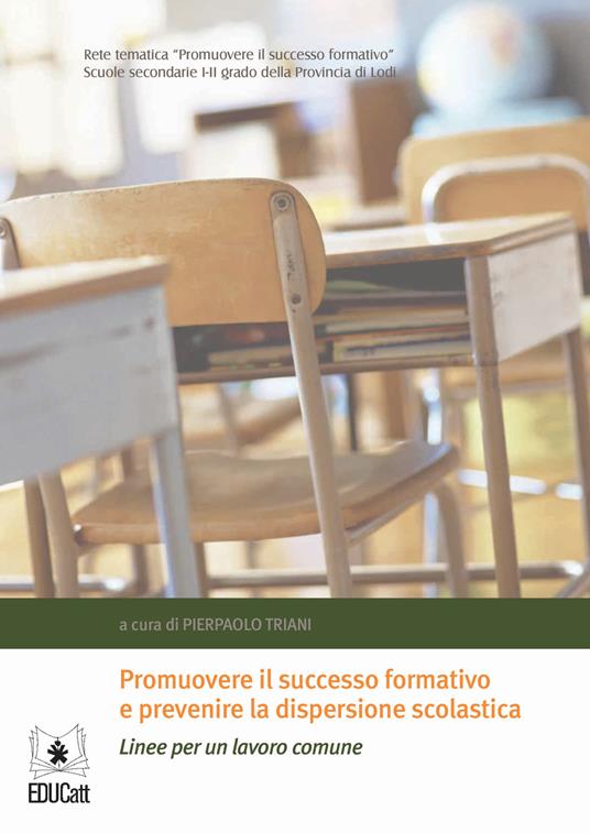 Promuovere il successo formativo e prevenire la dispersione scolastica - Pierpaolo Triani - copertina