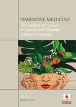 Narrative medicine. The healing of diseases in Spanish and Hispanic American narrative