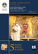Andare a teatro a Roma nel I sec. a.C.. Generi drammatici e poeti, teatri, attori e pubblico