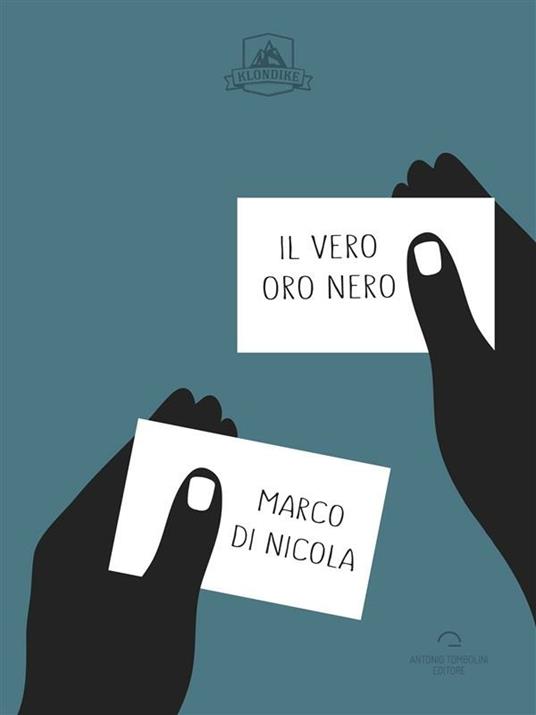 Il vero oro nero - Marco Di Nicola - ebook