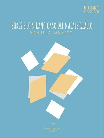 Boris e lo strano caso del maiale giallo - Manuela Iannetti - ebook