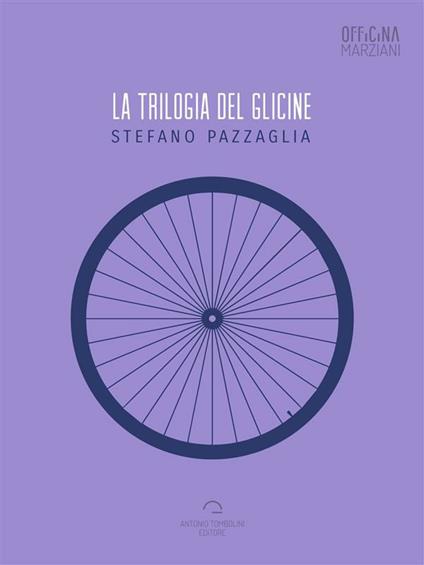 La trilogia del glicine - Stefano Pazzaglia - ebook