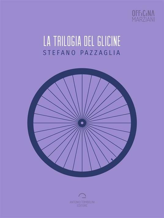 La trilogia del glicine - Stefano Pazzaglia - ebook