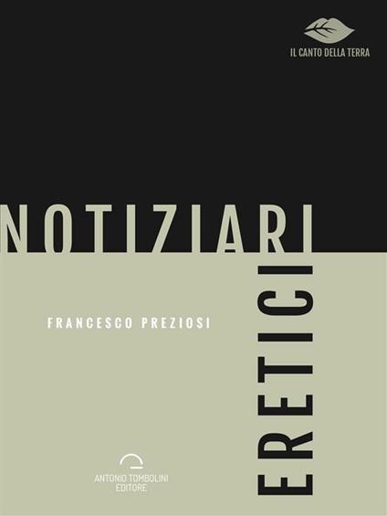 Notiziari eretici - Francesco Preziosi - ebook