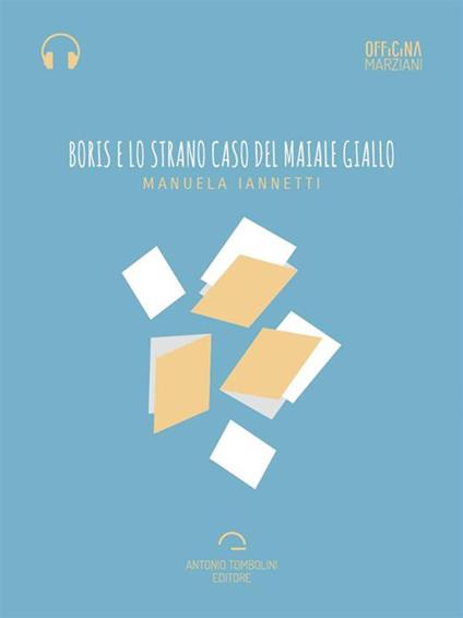 Boris e lo strano caso del maiale giallo - Manuela Iannetti - ebook
