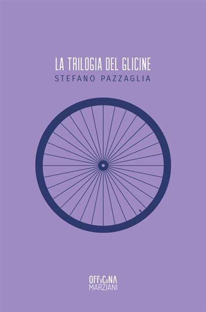 La trilogia del glicine - Stefano Pazzaglia - copertina