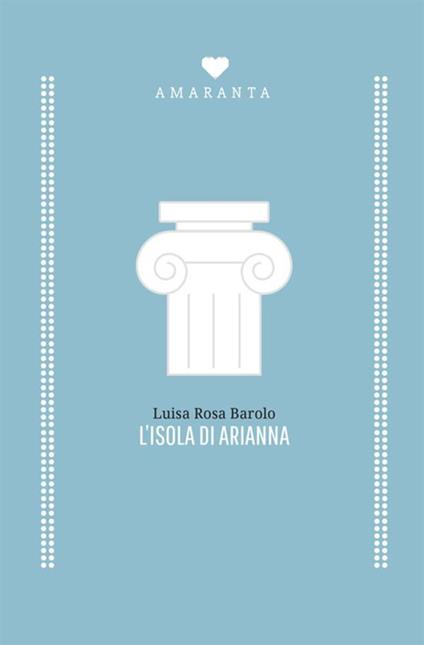 L'isola di Arianna - Luisa Rosa Barolo - copertina