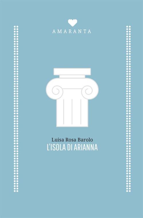 L'isola di Arianna - Luisa Rosa Barolo - copertina