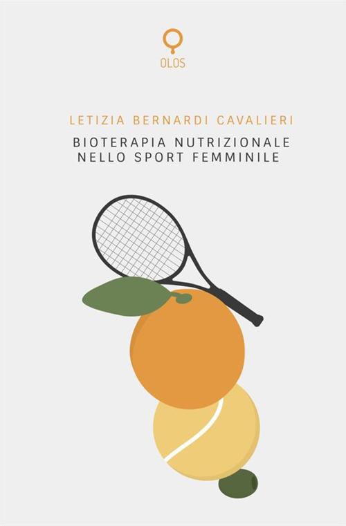 Bioterapia nutrizionale nello sport femminile - Letizia Bernardi Cavalieri - copertina