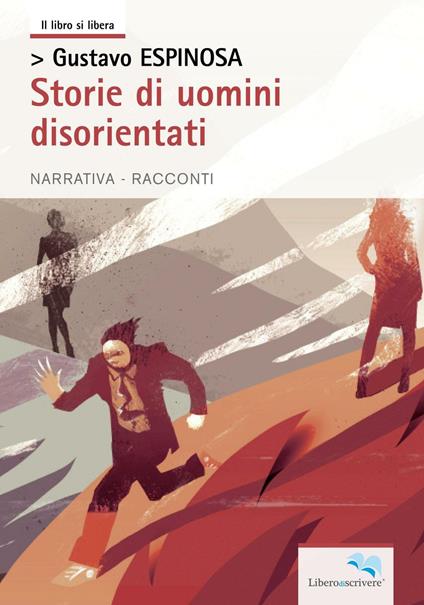 Storie di uomini disorientati - Gustavo Espinosa - copertina