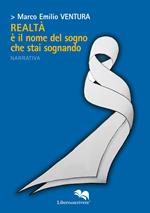 Realtà è il nome del sogno che stai sognando