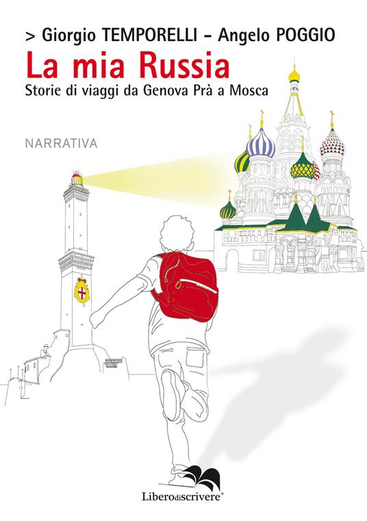 La mia Russia. Storie di viaggi da Genova Prà a Mosca - Giorgio Temporelli,Angelo Poggio - copertina