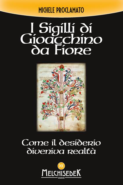 I sigilli di Gioacchino da Fiore. Come il desiderio diveniva realtà - Michele Proclamato - ebook