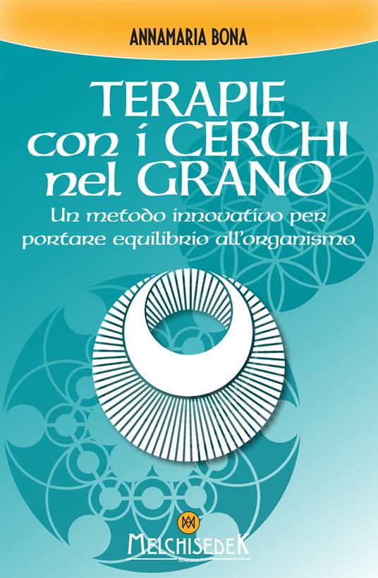 Terapie con i cerchi nel grano - Annamaria Bona - copertina