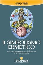 Il simbolismo ermetico nei suoi rapporti con l'alchimia e la massoneria